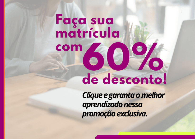 Faça sua matrícula com 60% de desconto!